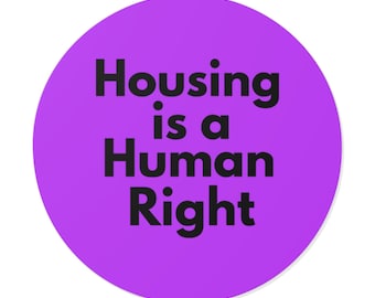 Housing is a Human Right - Bold Minimalist Round Vinyl Sticker, Affordable Housing Decal, Mutual Aid Solidarity Laptop Sticker - Purple