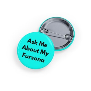 Ask Me About My Fursona (pin/button) cyan, statement badge for fursuiting, Furry Pride Badge, Convention Wear, Fursuiter Accessory