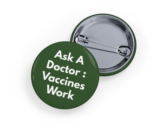 Ask A Doctor: Vaccines Work (Pin) Pro-Vaccine, Science Advocacy, Public Health - Dark Green
