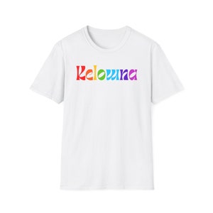 Kelowna, British Columbia - Rainbow Font  (Unisex Softstyle T-Shirt) bc LGBT GS2, Okanagan LGBTQIA+ Allyship & Celebration, Gay Pride