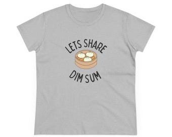 Lets Share Dim Sum - Black Font (Women's Midweight Cotton Tee) Dimsum Foodie, Chinese Cantonese Food