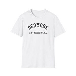 Osoyoos, British Columbia (Unisex Softstyle T-Shirt) black font, South Okanagan Similkameen Souvenir, BC Desert Town, Canada Travel Gift