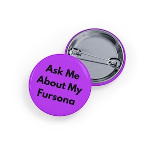 Ask Me About My Fursona (pin/button) purple, statement badge for fursuiting, Furry Pride Badge, Convention Wear, Fursuiter Accessory