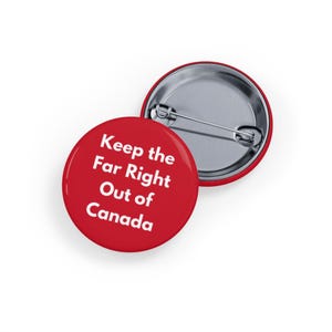 Keep the Far Right Out of Canada (Pin) Red- Anti-Fascist Button, Pro-Democracy, Progressive Activism, Anti-Hate Statement