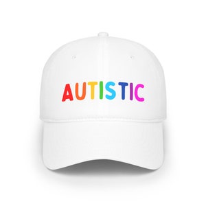 Autistic - Rainbow Font (Low Profile Baseball Cap) Neurodiversity Pride Hat, lgbtqia+ asd,  autism awareness