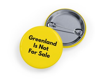 Greenland Is Not For Sale (Pin/Button, 4 sizes) Arctic Sovereignty, Anti-Colonial - Yellow