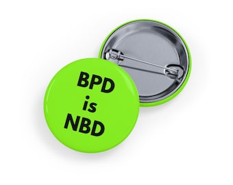 BPD is NBD Pin (Pin) Mental Health Awareness Button, Borderline Personality & Bipolar Disorder Destigmatize Gift - Lime Green