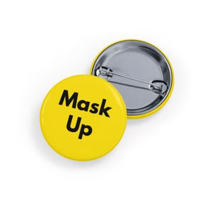 Mask Up (pin, 4 sizes) Public Health Awareness Pin, Immunocompromised Solidarity, COVID & Community Safety Button - Yellow