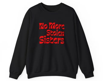 No More Stolen Sisters (Unisex Heavy Blend Crewneck Sweatshirt) - Red font, Indigenous women mmiwg2s mmiw,