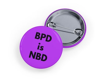 BPD is NBD Pin (Pin) Mental Health Awareness Button, Borderline Personality & Bipolar Disorder Destigmatize Gift - Purple