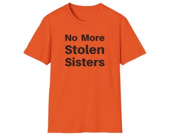 No More Stolen Sisters (Unisex Jersey Short Sleeve Tee) Simple Black Font, activism allyship solidarity for Indigenous women, mmiwg2s mmiw