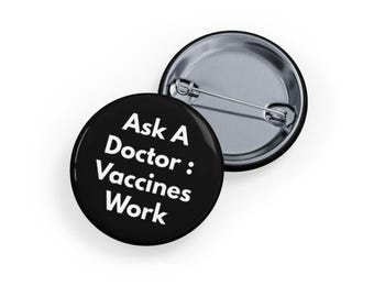 Ask A Doctor: Vaccines Work (Pin) Pro-Vaccine, Science Advocacy, Public Health - Black