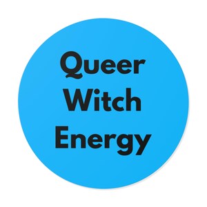 Queer Witch Energy - Bold Minimalist Round Vinyl Sticker, LGBTQ+ Witchy Decal, Spooky Pride Laptop Sticker, Cottagecore Gift - Blue
