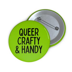 Queer, Crafty, & Handy (Pin/Knapp) HBTQ, HBTQI, pyssel, homosexuell transperson, påhittig, hobby gör-det-själv - brat slime green