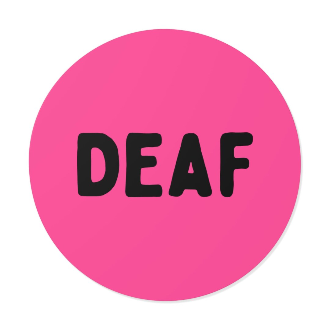 Deaf - Round Sticker, 5 Sizes - ASL Pride - Deaf Culture, Accessibility ...