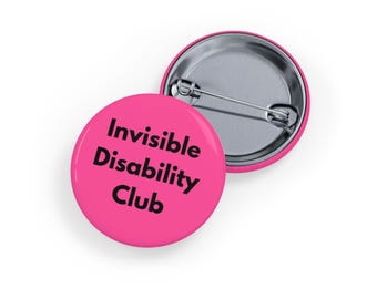 Invisible Disability Club Pin/Button (4 Sizes) - Invisible Disabilities Badge, Spoonie Pride, Chronic Illness & Disability Awareness - Pink