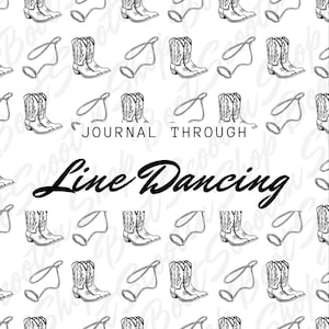 May include: A white journal cover with a repeating pattern of cowboy boots and lasso illustrations. The words "Journal Through Line Dancing" are written in black script across the cover.