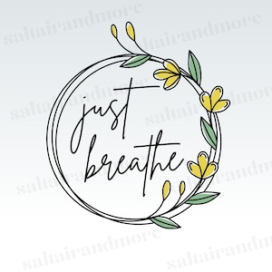 Just Breathe PNG - Just Breathe Sublimacja - Just Breathe Pobierz - breathe png- cyfrowe pobieranie
