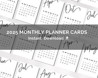 May include: A collection of white monthly planner cards for 2025, each displaying a month's calendar layout with elegant script month names. The words "2025 MONTHLY PLANNER CARDS" and "Instant Download" are also visible.