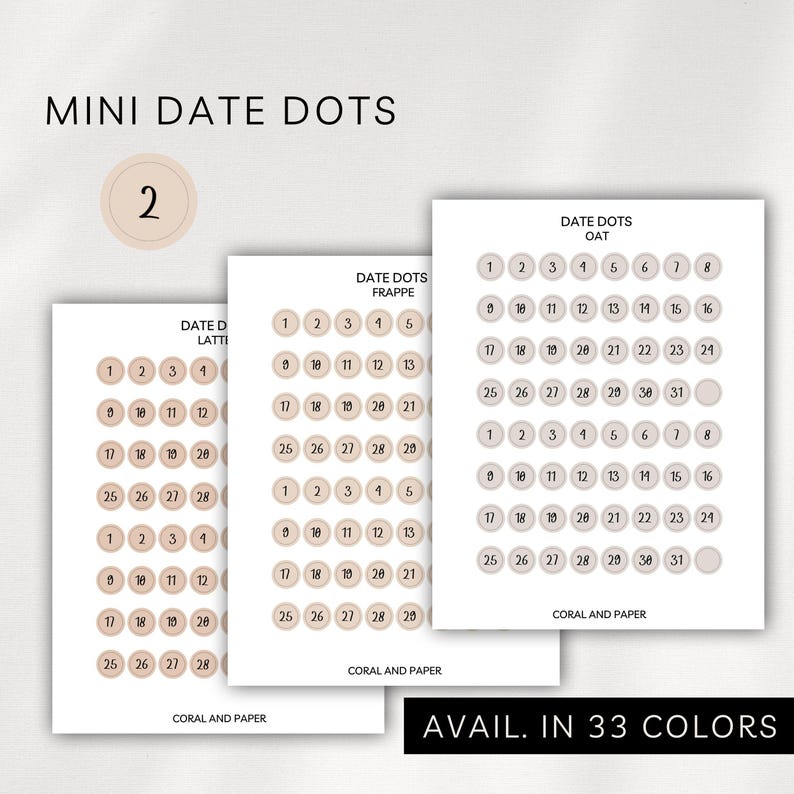 May include: Three white cards with date dots in a neutral color, labeled "Oat," "Frappe," and "Latti." The cards have numbers 1-31. The text "Mini Date Dots" and "Avail. in 33 Colors" are also visible.