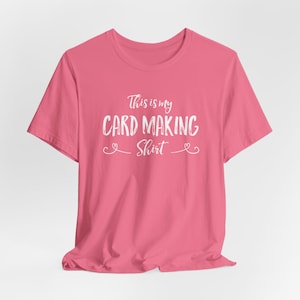 This is My Card Making Shirt T-Shirt for Paper Crafters