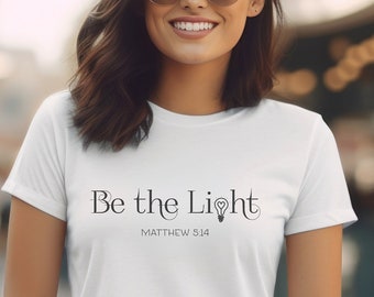 Christian Crewneck Shirt - Women's Christian Merch - Scripture Shirt - Faith Based Clothes - Worship Prayer T-Shirt - Be the Light