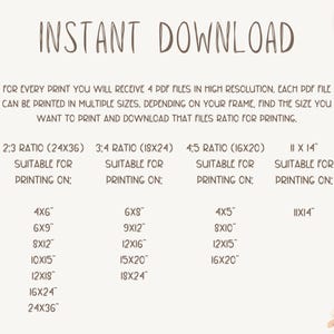 May include: An instant download print with text in brown font. The text reads "INSTANT DOWNLOAD" and provides information on print sizes, including 4x6, 6x9, 8x12, 10x15, 12x18, 16x24, and 24x36 inches.