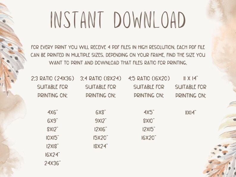 May include: An instant download print with text in brown font. The text reads "INSTANT DOWNLOAD" and provides information on print sizes, including 4x6, 6x9, 8x12, 10x15, 12x18, 16x24, and 24x36 inches.
