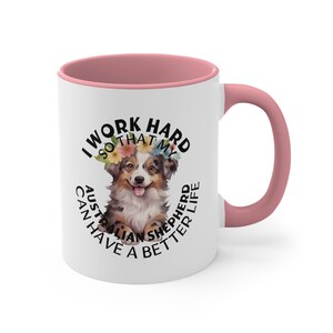 I Work Hard So My Australian Shepherd Can Have a Better Life - Australian Shepherd wearing a Flower Wreath 11 oz. Mug