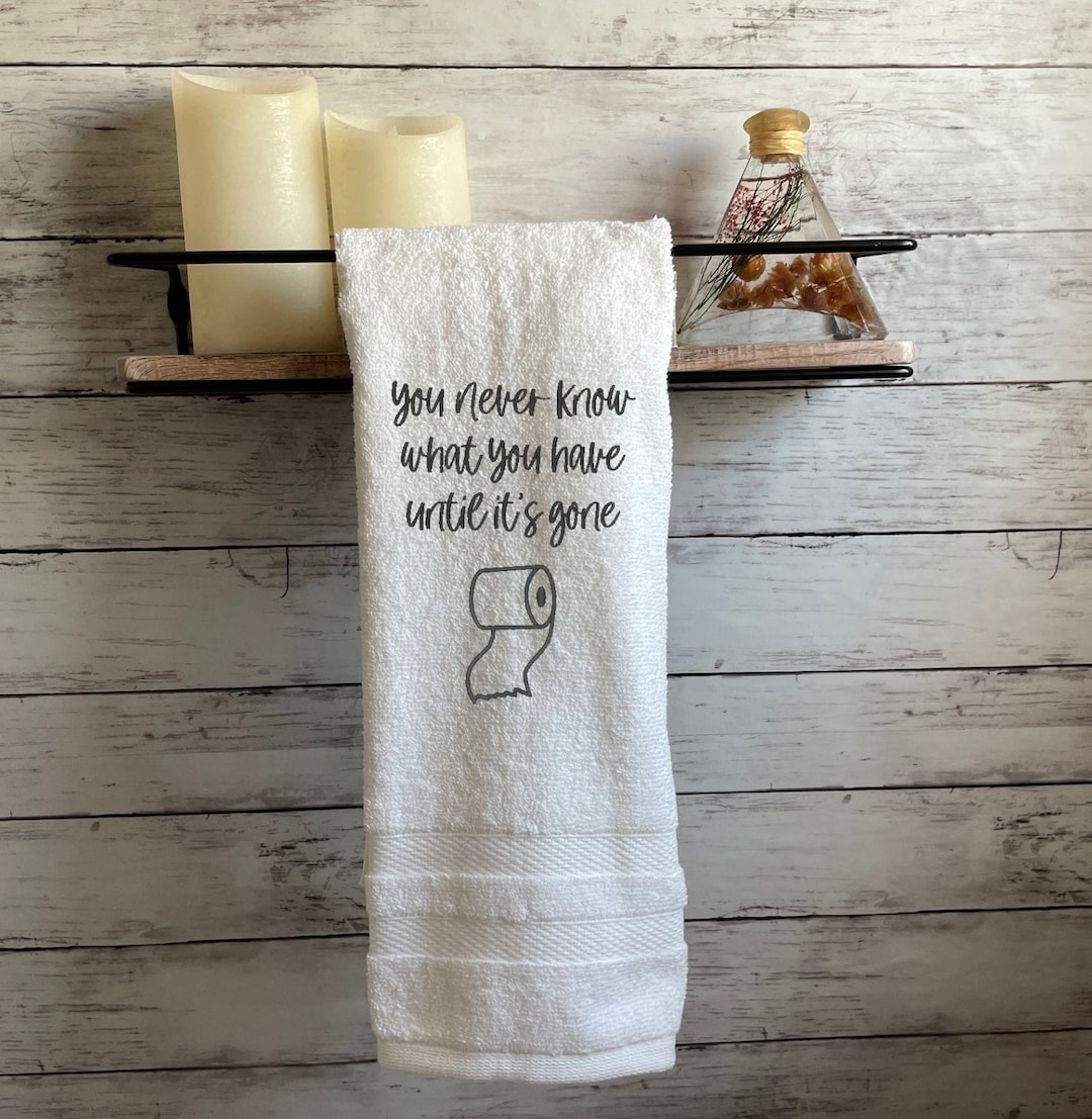 Bathroom Funny White Hand Towel, You Never Know What You Have
