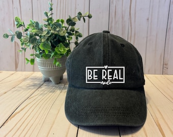 Baseball Hat, Be Real Mode, Motivational Hat, Funny Saying, Women's Embroidered Design On Distressed Baseball Cap, Gift for Mom, Teen Gift