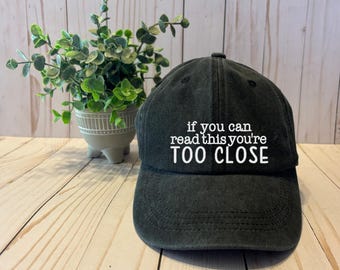 You're Too Close Vintage Dad Hat - Embroidered Cotton Adjustable Cap, Distressed Dark Grey