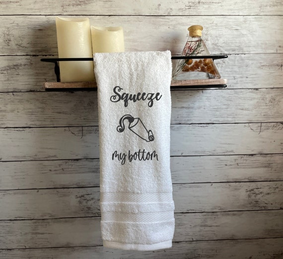Bathroom Funny White Hand Towel, Squeeze My Bottom, Toothpaste, Bathroom  Humor, Funny Gift, Housewarming gift, Embroidered, Funny Hand Towel