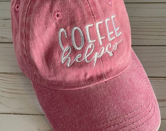 Coffee Helps Baseball Hat, Women's Embroidered Distressed Pink Vintage Baseball Cap, Coffee Lovers, Gift For Mom, Teacher, Coach, Teen, Lady