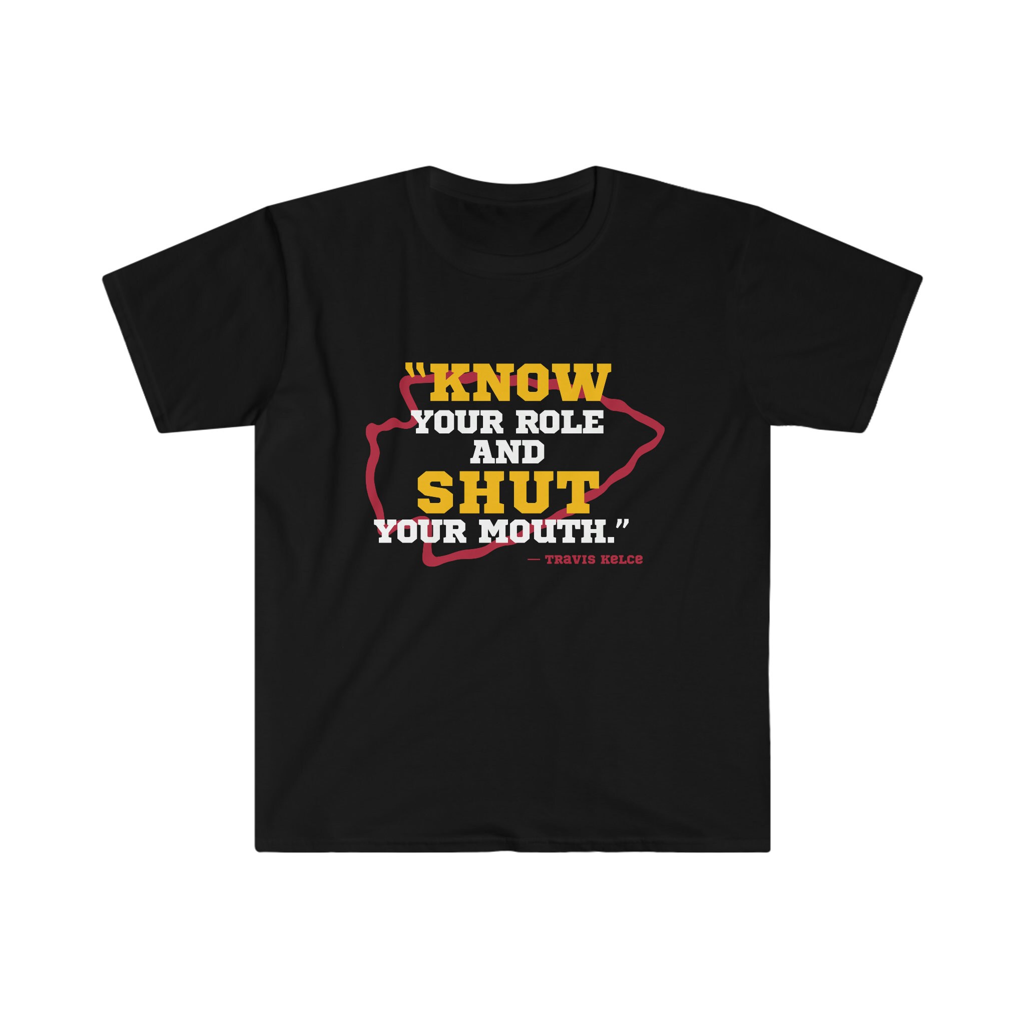 Discover Know Your Role & Shut Your Mouth Travis Kelce T-Shirt