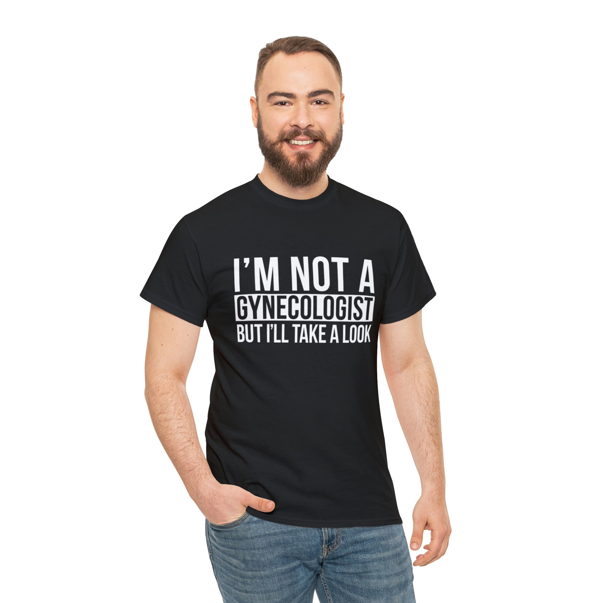 Im Not a Gynecologist but Ill Take a Look Meme Unisex Heavy Cotton Tee ...