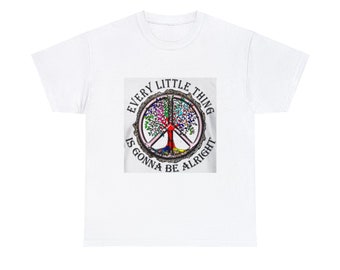 May include: White t-shirt with a peace sign graphic and the text "Every little thing is gonna be alright". The peace sign is a circle with a tree inside, and the tree has colorful leaves.