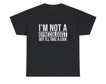 私は婦人科医ではありませんが、見てみることにします。ミームユニセックスヘビーコットンTシャツ