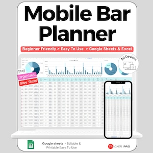 May include: A digital Mobile Bar Planner spreadsheet template for Google Sheets and Excel. The display shows data tables, pie charts, and bar graphs. Text includes "Beginner Friendly", "Easy To Use", "Stay Organized!", "Save Time!", and "All Devices".