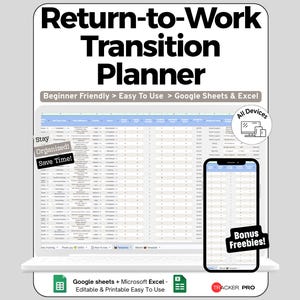 May include: A Return-to-Work Transition Planner digital template for Google Sheets and Excel. The display shows a spreadsheet interface on a laptop and smartphone screen with text labels including Beginner Friendly, All Devices, and Bonus Freebies.