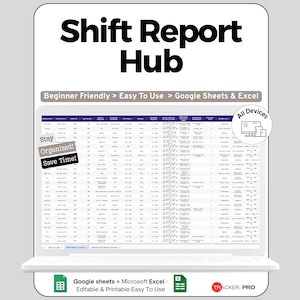 Peut inclure: Un écran d'ordinateur portable affichant une feuille de calcul numérique intitulée "Shift Report Hub". L'écran affiche une grille de données avec le texte "Beginner Friendly > Easy To Use > Google Sheets & Excel". Le texte supplémentaire comprend "Stay Organized! Save Time!" et "All Devices."