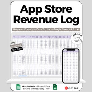 May include: A digital product mockup of an "App Store Revenue Log" on a laptop and smartphone. The text includes "Beginner Friendly > Easy To Use > Google Sheets & Excel" and "Stay Organized! Save Time!" The product is compatible with all devices.
