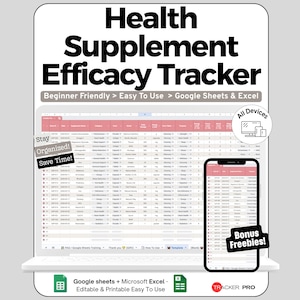May include: A digital health supplement efficacy tracker displayed on a laptop and smartphone. The spreadsheet is organized with rows and columns. Text includes "Beginner Friendly," "Easy To Use," and "Bonus Freebies!" The tracker is designed for Google Sheets and Excel.