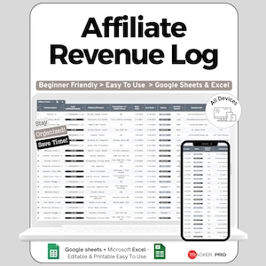 May include: A digital product mockup of an "Affiliate Revenue Log" displayed on a laptop and a smartphone. The log is designed for Google Sheets and Excel, with the text "Beginner Friendly > Easy To Use". The image also includes the text "Stay Organized! Save Time!"