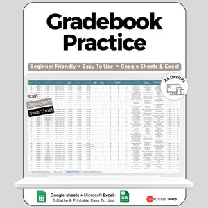 May include: A laptop screen shows a spreadsheet titled "Gradebook Practice." The text "Beginner Friendly > Easy To Use > Google Sheets & Excel" is above the spreadsheet. Additional text includes "Stay Organized! Save Time!" and "All Devices."