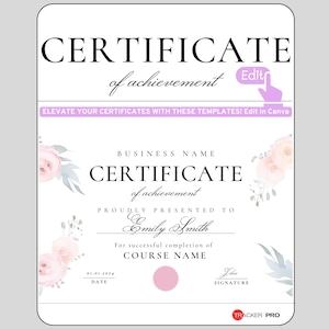 Peut inclure: Un modèle de certificat avec un design floral. Le texte "CERTIFICATE of achievement" est en haut. Le certificat comprend un espace pour le nom de l'entreprise, le nom du destinataire, le nom du cours, la date et la signature. Le texte "ELEVATE YOUR CERTIFICATES WITH THESE TEMPLATES! Edit in Canva" est également inclus.