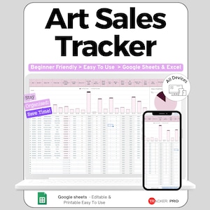 May include: An Art Sales Tracker digital spreadsheet template for Google Sheets and Excel. The interface displays data tables, bar charts, and a pie chart. Text includes "Art Sales Tracker," "Beginner Friendly," "Easy To Use," and "Stay Organized! Save Time!" on a laptop and smartphone screen.