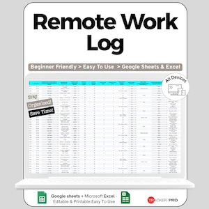 Peut inclure: Un tableur numérique intitulé "Remote Work Log" affiché sur un écran d'ordinateur portable. Le tableur est conçu pour Google Sheets et Microsoft Excel, avec le texte "Beginner Friendly > Easy To Use". Le texte supplémentaire comprend "Stay Organized! Save Time!" et "All Devices."
