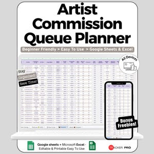May include: An Artist Commission Queue Planner digital template for Google Sheets and Excel. The display shows a spreadsheet with columns for client details, project status, and pricing. Includes text labels: Stay Organized, Save Time, All Devices, and Bonus Freebies.