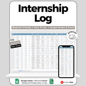 May include: A digital Internship Log displayed on a laptop and smartphone. The log is designed for Google Sheets and Excel, and is beginner-friendly. Text includes "Internship Log", "Stay Organized! Save Time!" and "All Devices".